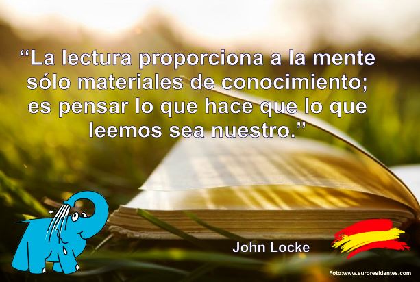La lectura proporciona a la mente sólo materiales de conocimiento; es pensar lo que hace que lo que leemos sea nuestro.